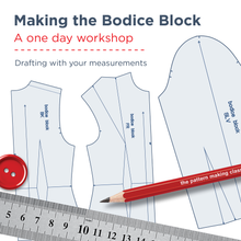 Load image into Gallery viewer, Making the Bodice Block - Using your Measurements