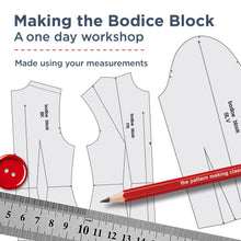 Load image into Gallery viewer, MAKING THE BODICE BLOCK- Using your measurements (August intake)