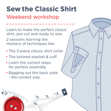 Load image into Gallery viewer, Sew the Classic Shirt - A Weekend  Workshop
