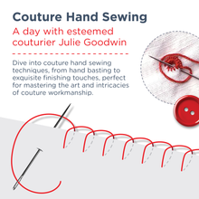Load image into Gallery viewer, Couture Hand Sewing - A day with Esteemed Couturier Julie Goodwin
