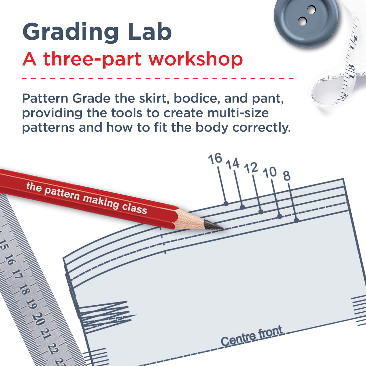 Pattern Grading Lab - Sizing for great fit β thepatternmakingclass