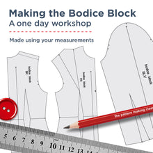 Load image into Gallery viewer, MAKING THE BODICE BLOCK- a one day workshop - COLLINGWOOD
