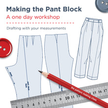Load image into Gallery viewer, Making the Pant Block: Drafting with your Measurements
