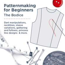 Load image into Gallery viewer, BEGINNERS PATTERN MAKING - The Bodice-C
