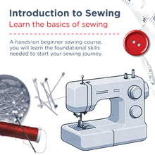 Load image into Gallery viewer, Introduction to Sewing - start your sewing journey here
