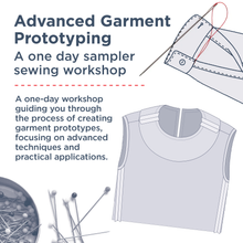 Load image into Gallery viewer, ADVANCED GARMENT PROTOTYPING WORKSHOP
