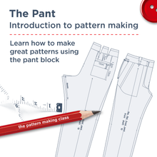 Load image into Gallery viewer, THE PANT- INTRO TO PATTERN MAKING

